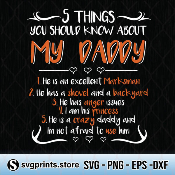 5 Things You Should Know About My Daddy svg