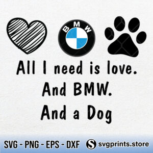 All-I-Need-Is-Love-And-BMW-And-A-Dog-svg