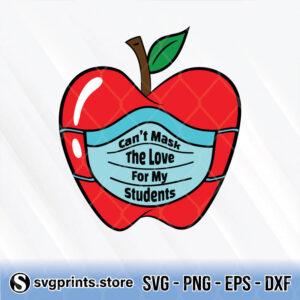 Can’t-Mask-The-Love-For-My-Students-svg