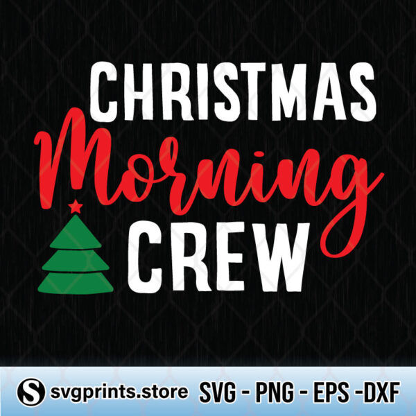 Christmas Morning Crew svg
