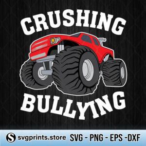 Crushing Bullying Monster Truck svg