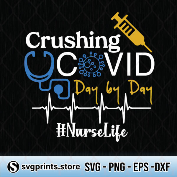 Crushing-Covid-Day-By-Day-Nurse-Life-svg