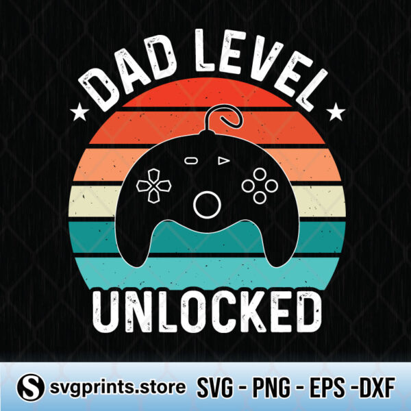 Dad Level Unlocked svg