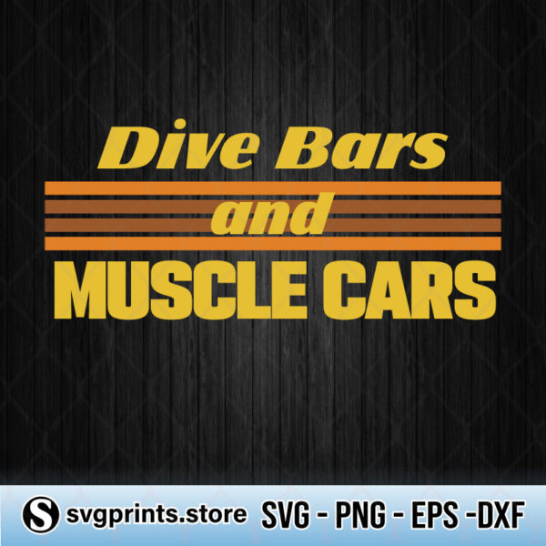 Dive Bars and Muscle Cars svg