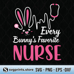 Every Bunny's Favorite Nurse svg