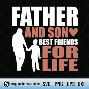 Father And Son Best Friends For Life svg