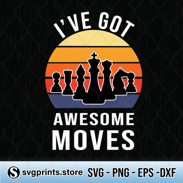 Ive Got Awesome Moves Chess svg
