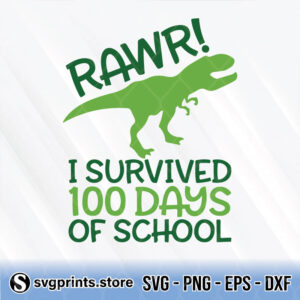 Rawr I Survived 100 Days Of School svg png dxf eps