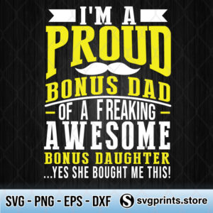 Im-A-Proud-Bonus-Dad-Of-A-Freaking-Awesome-Stepdaughter-svg