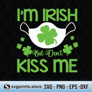Im-Irish-But-Dont-Kiss-Me-svg