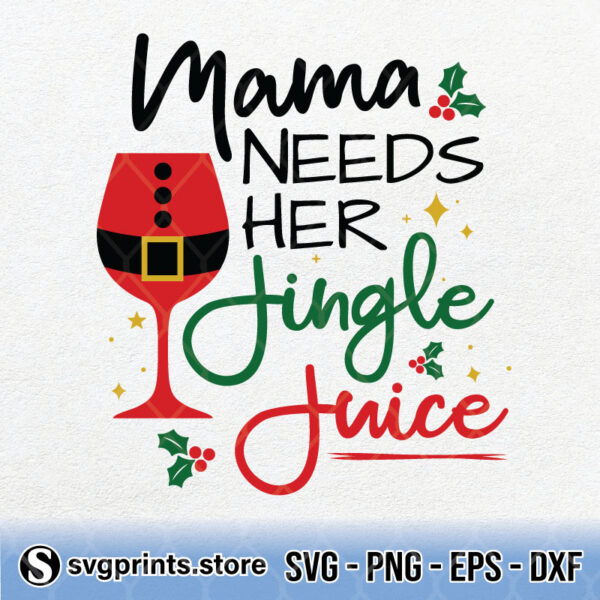 Mama Needs Her Jingle Juice svg