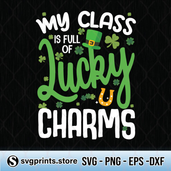My Class Is Full Of Lucky Charms svg