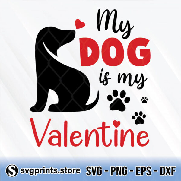 My Dog Is My Valentine svg