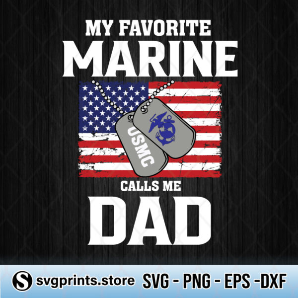 My Favorite Marine Calls Me Dad svg