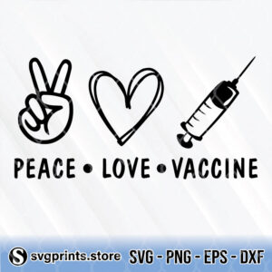 Peace Love Vaccine svg