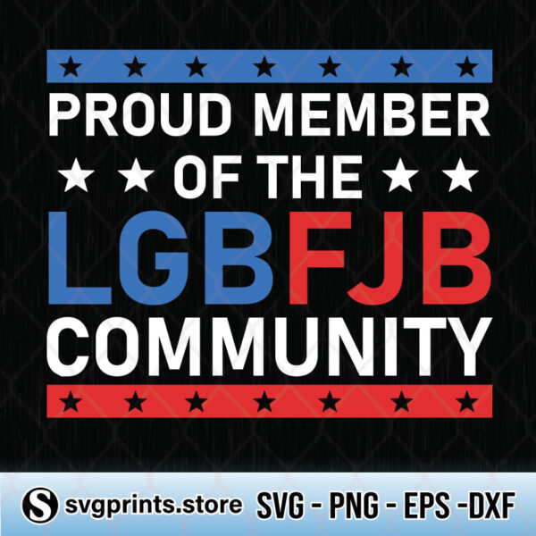 Proud Member Of The LGBFJB Community svg