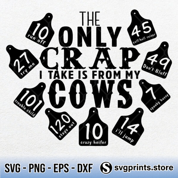 The Only Crap I Take Is From My Cows SVG