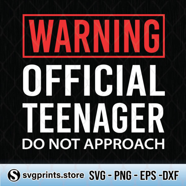 Warning Official Teenager Do not Approach svg