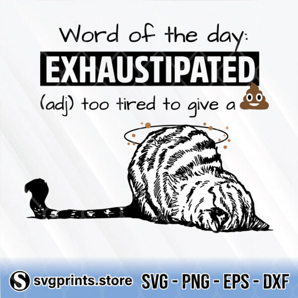 Word Of The Day Exhaustipated Too Tired To Give A Shit svg
