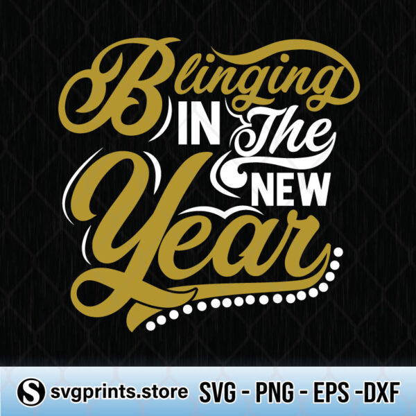 blinging in the new year svg png dxf eps