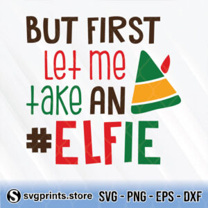 but first let me take an elfie svg png dxf eps