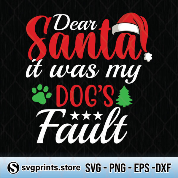 dear santa it was my dog's fault svg png dxf eps