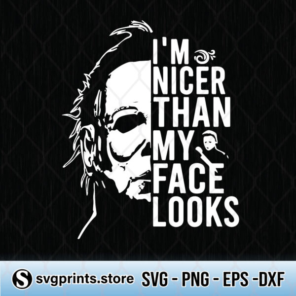 halloween i'm nicer than my face looks svg png dxf eps