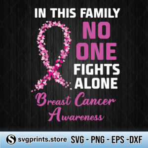 in-this-family-no-one-fights-alone-breast-cancer-awareness-svg