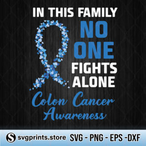 in-this-family-no-one-fights-alone-colon-cancer-awareness-svg