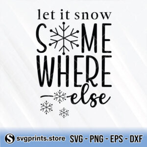 let it snow somewhere svg png dxf eps