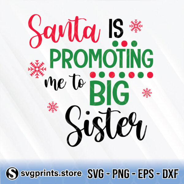 santa is promoting me to big sister svg png dxf eps