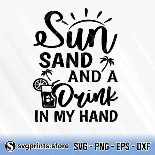 sun sand and a drink in my hand svg