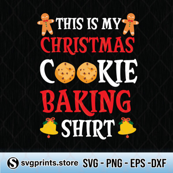 this is my christmas cookie baking shirt svg png dxf eps