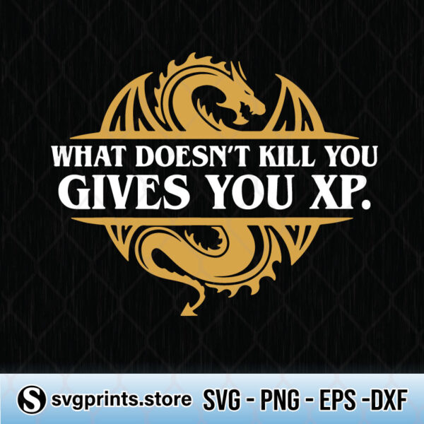 what doesn't kill you gives you xp svg png dxf eps
