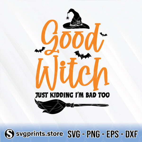 good witch just kidding i'm bad too svg png dxf eps