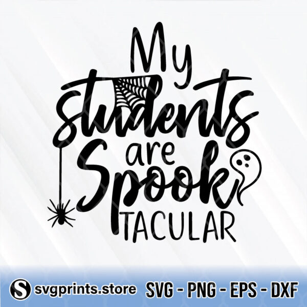 my students are spooktacular svg png dxf eps