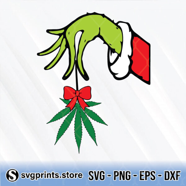 The Grinch Hand Holding Weed Mistlestoned Christmas svg png dxf eps